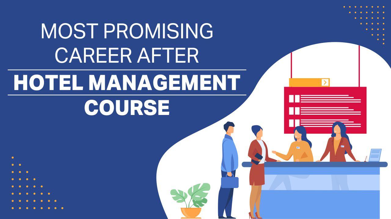 Most Promising Career After Hotel Management Course