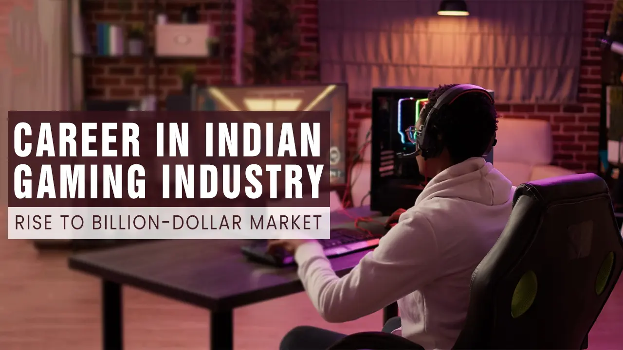 Career in Indian Gaming Industry: A Rising Opportunity