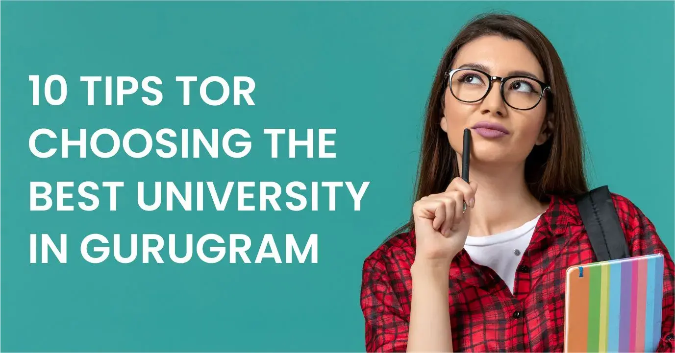 10 Tips for Choosing The Best University In Gurugram