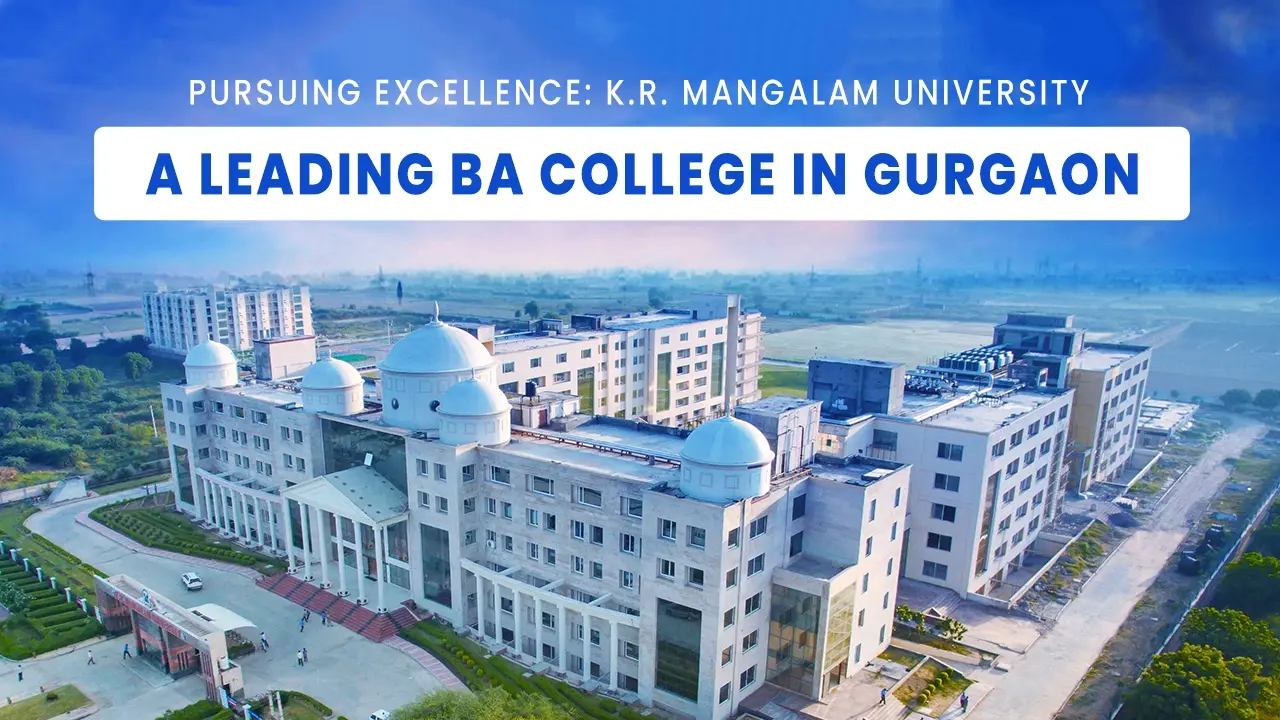 K.R. Mangalam University – A Leading B.A. College in Gurgaon