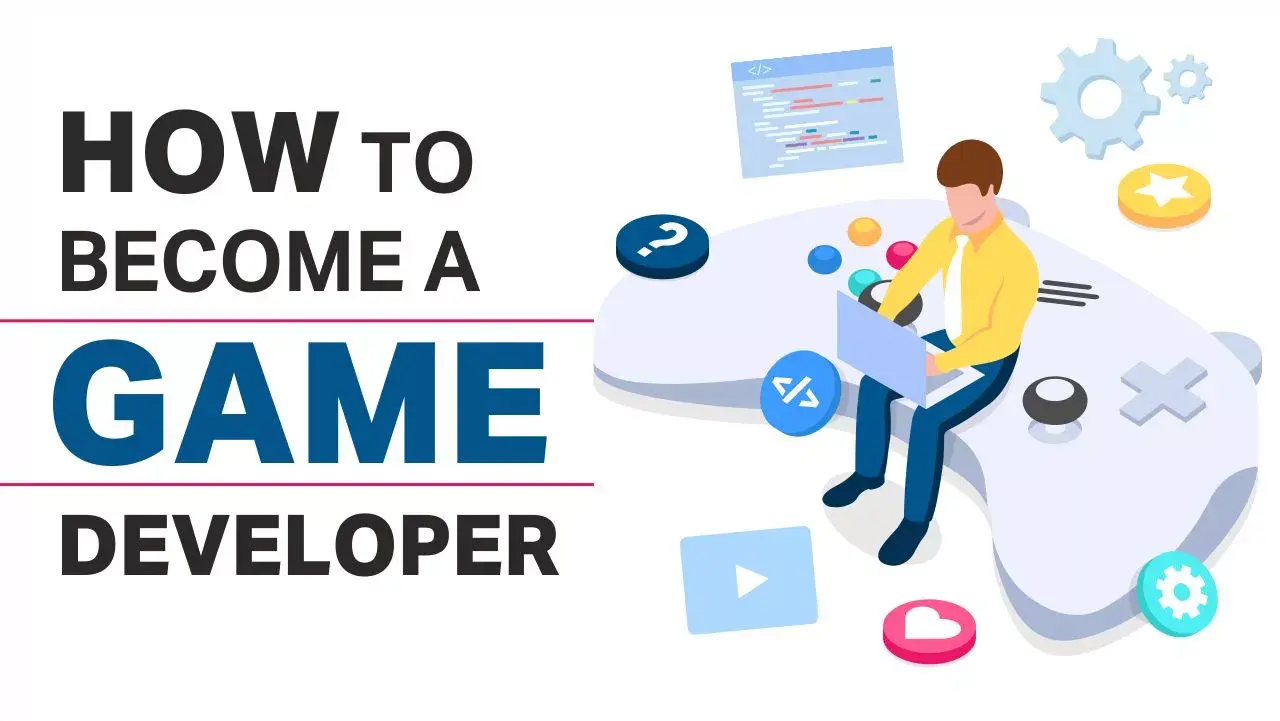 How to Become a Game Developer?