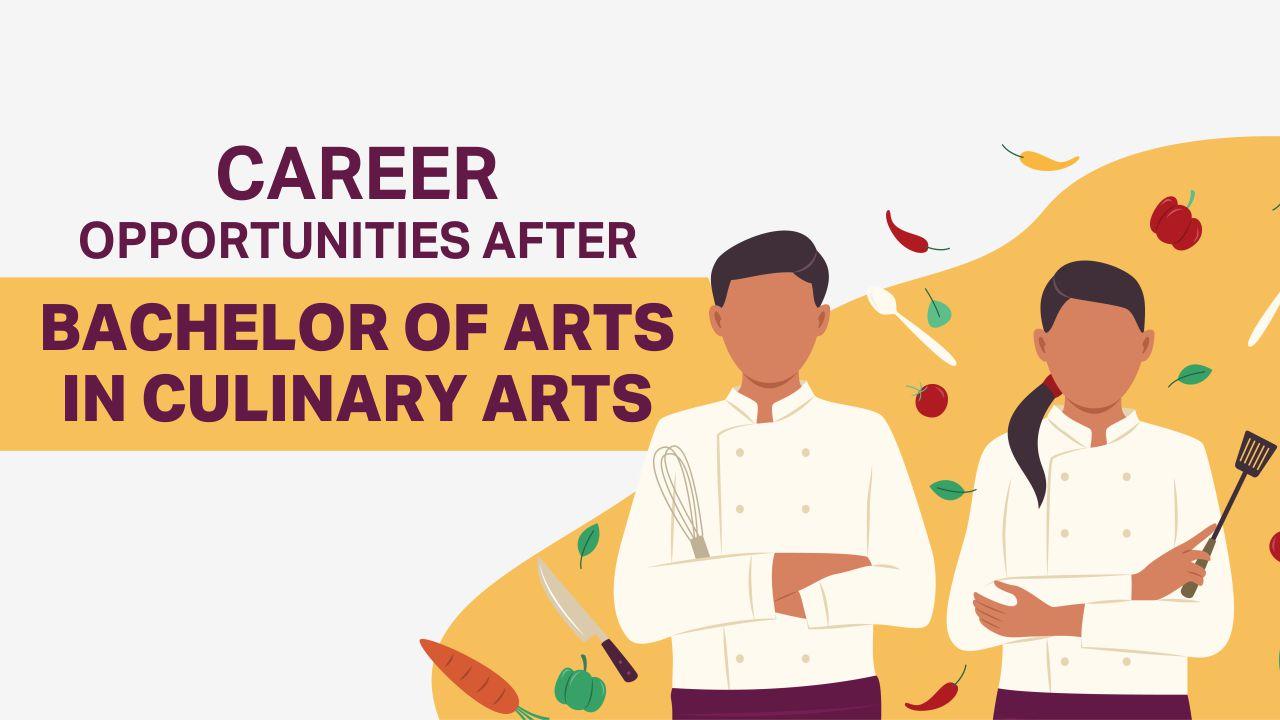 Career Opportunities After Bachelor of Arts in Culinary Arts