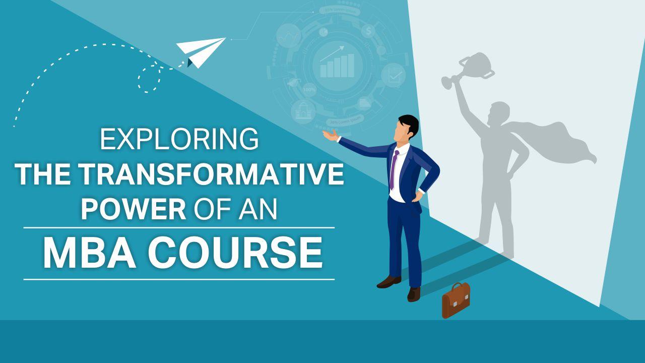 Exploring the Transformative Power of an MBA Course