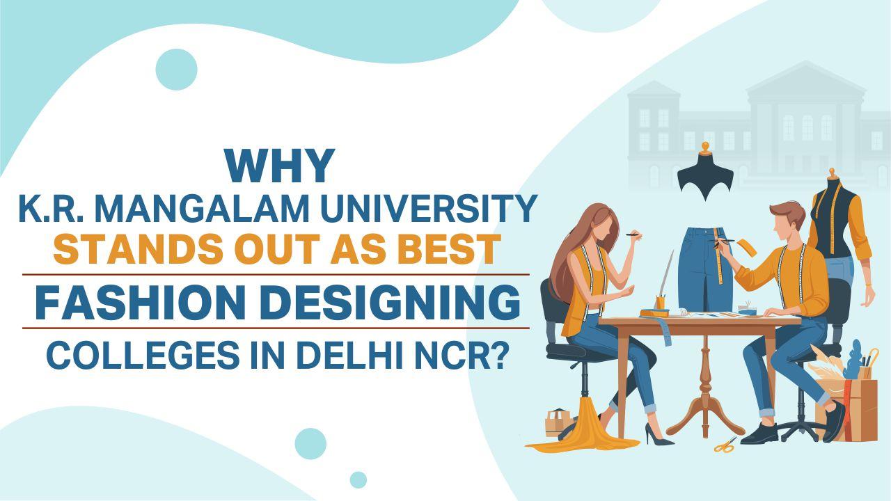 Why KRMU Is Best Fashion Designing Colleges In Delhi NCR?