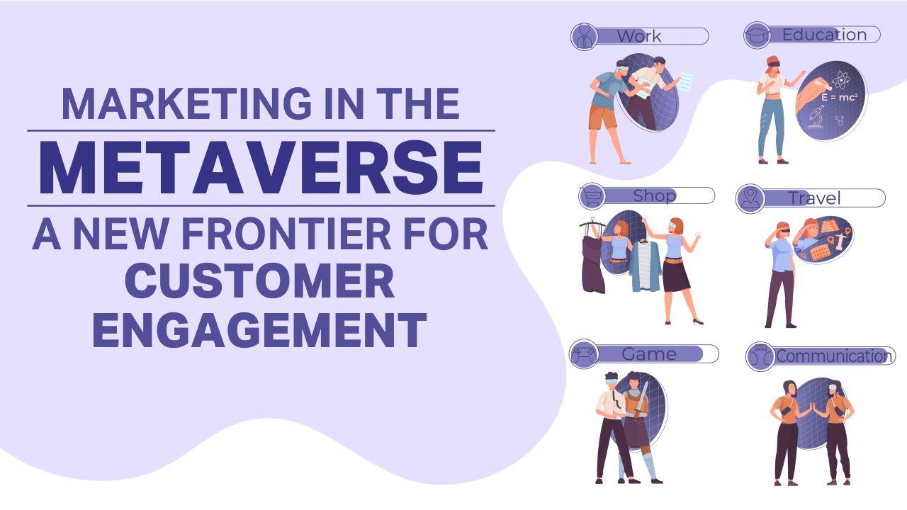 Marketing in the Metaverse: A New Era for Brands