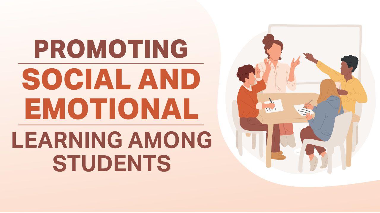 Promoting Social And Emotional Learning Among Students