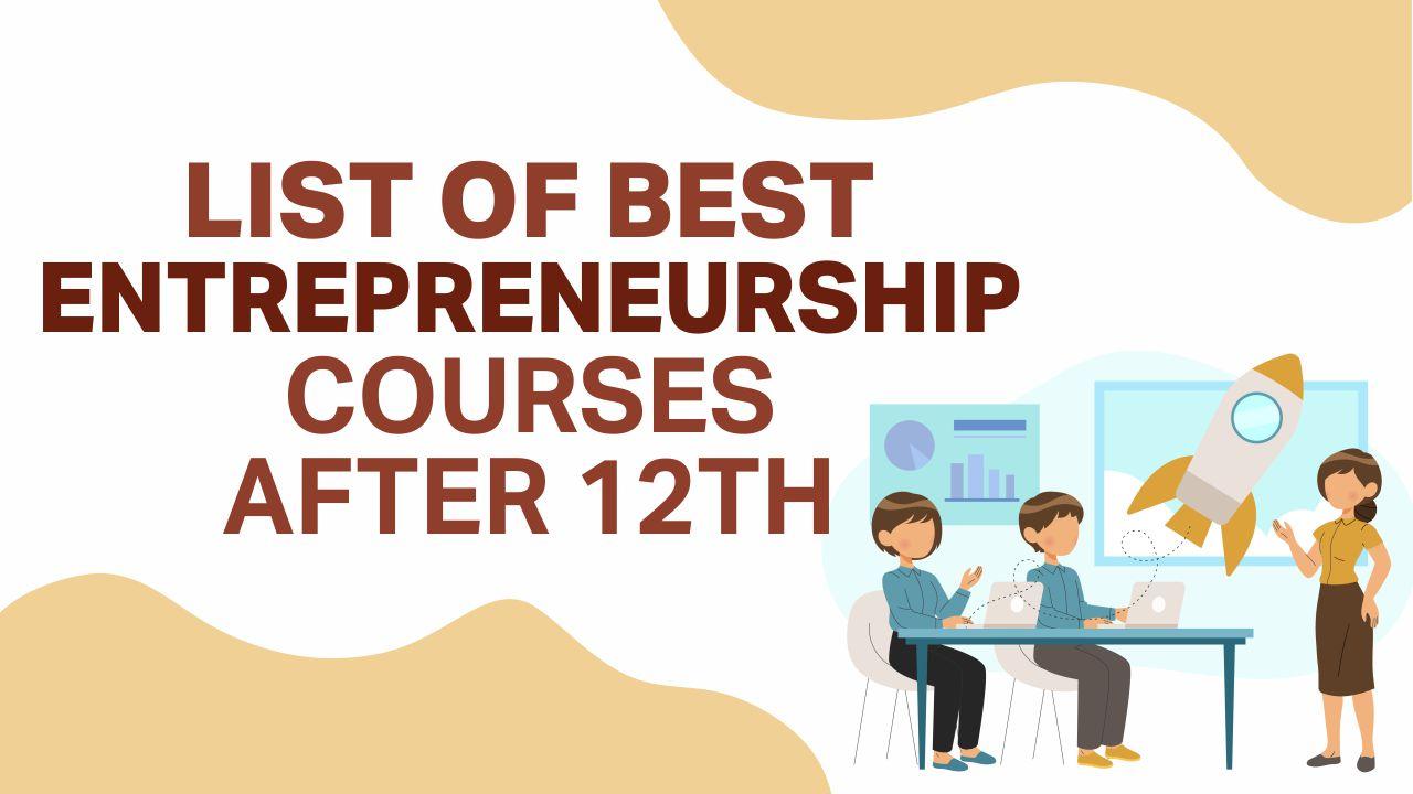 List Of Best Entrepreneurship Courses After 12th