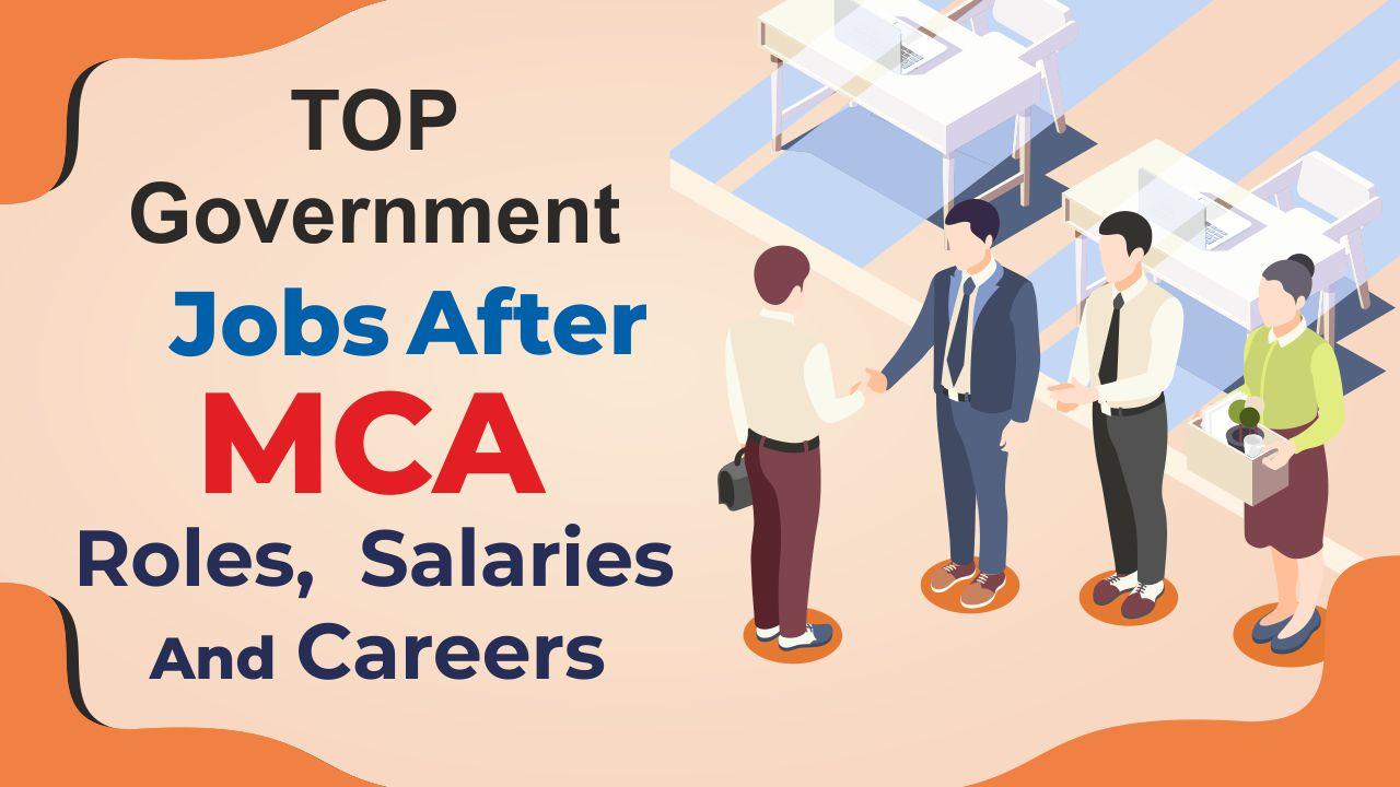 Top Government Jobs After MCA: Roles, Salaries And Careers