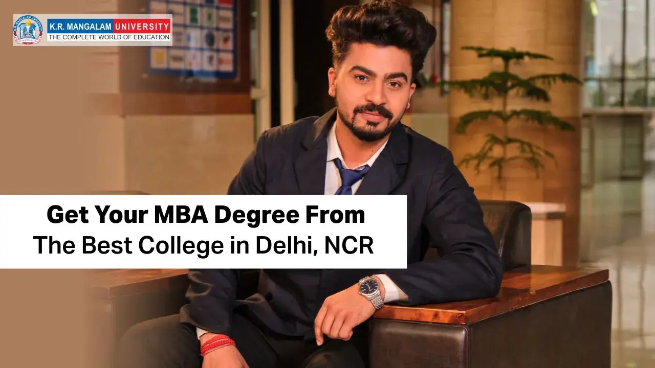 Get Your MBA Degree From the Best College in Delhi, NCR