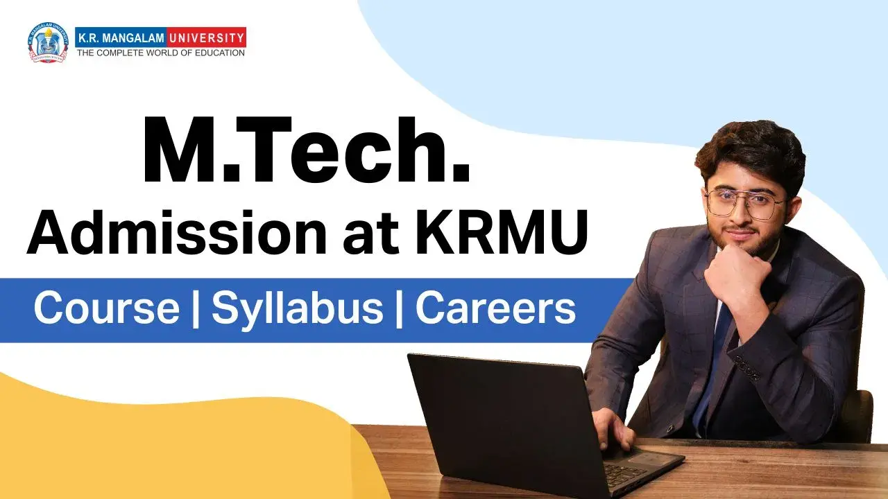 M.Tech. Admission at KRMU: Course, Syllabus & Careers