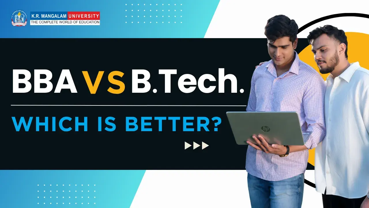 BBA vs BTech: Which Course Is Better for Your Career Path?