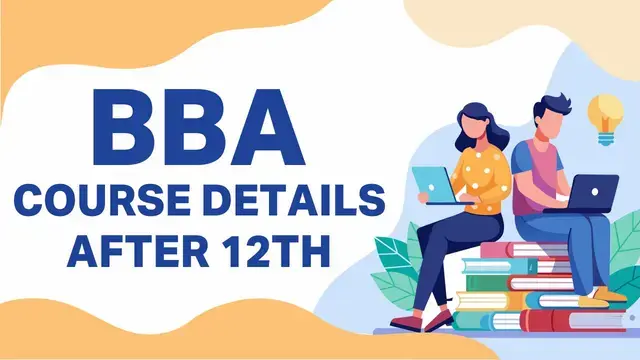 BBA Courses After 12th: Elgibility, Fees & Career Scope