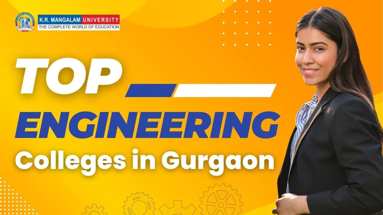 Top Engineering Colleges in Gurgaon 2025-26: Admission, Fees & Placement Guide