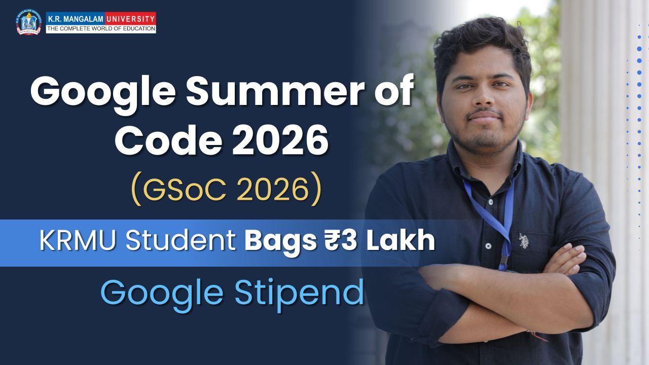GSoC 2026: KRMU B.Tech. Student Wins ₹3L Google Stipend