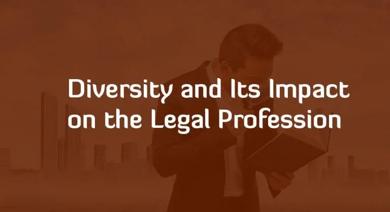 Diversity And Its Impact On The Legal Profession