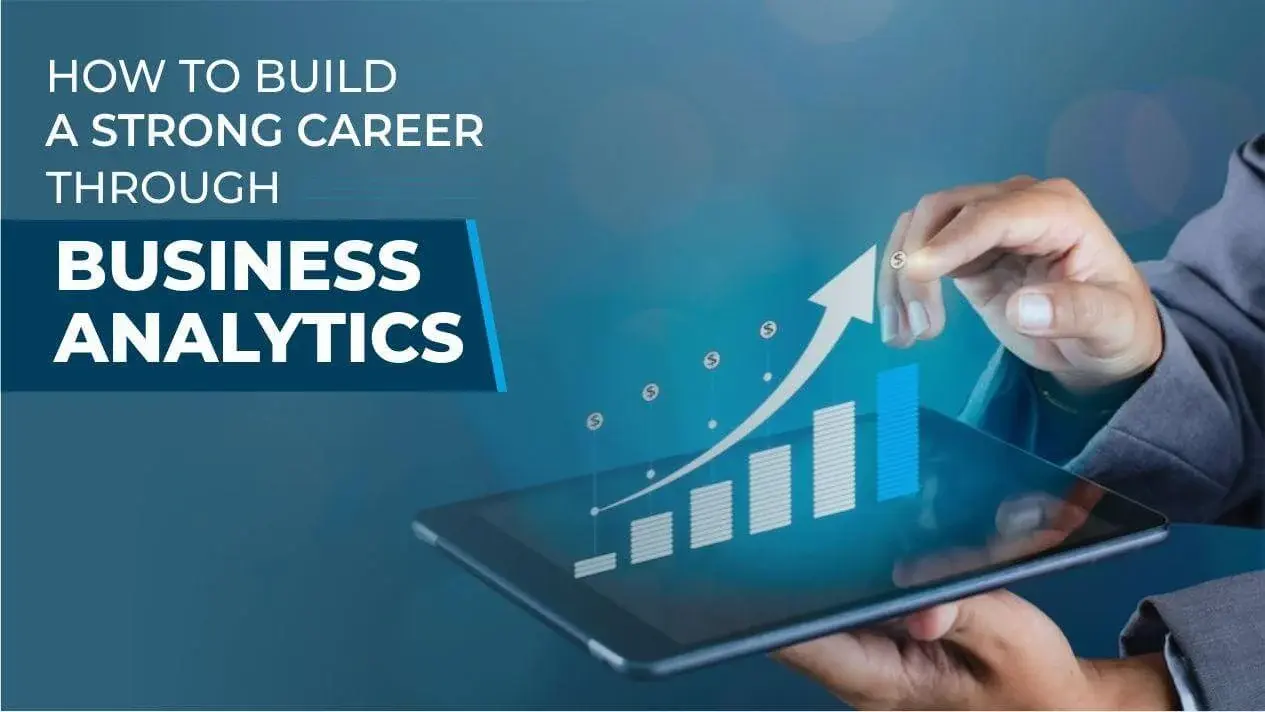 Business Analytics–Build a Strong Career with this Course