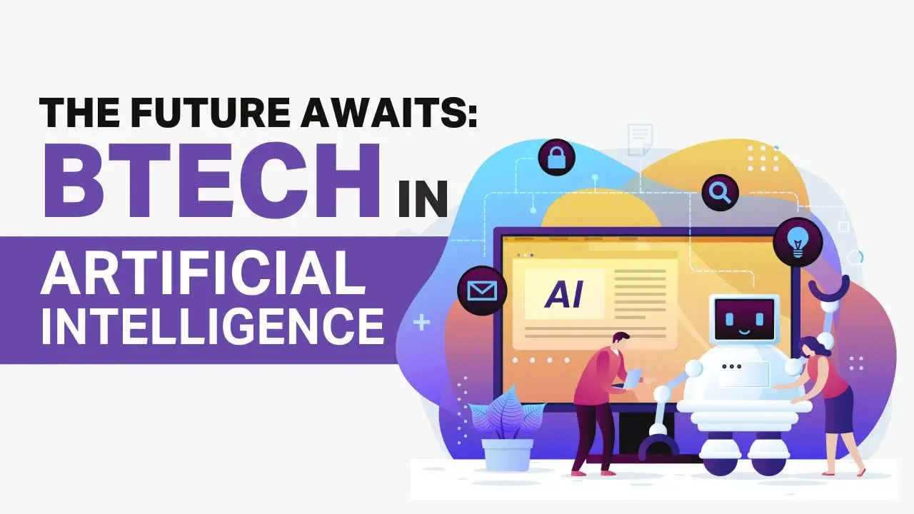 The Future Awaits: BTech in Artificial Intelligence