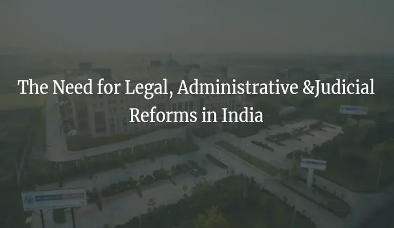 Need for Legal, Administrative & Judicial Reforms in India