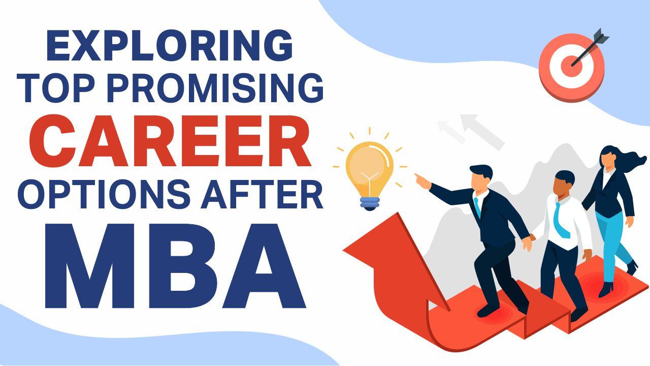 Exploring Top Promising Career Options After MBA