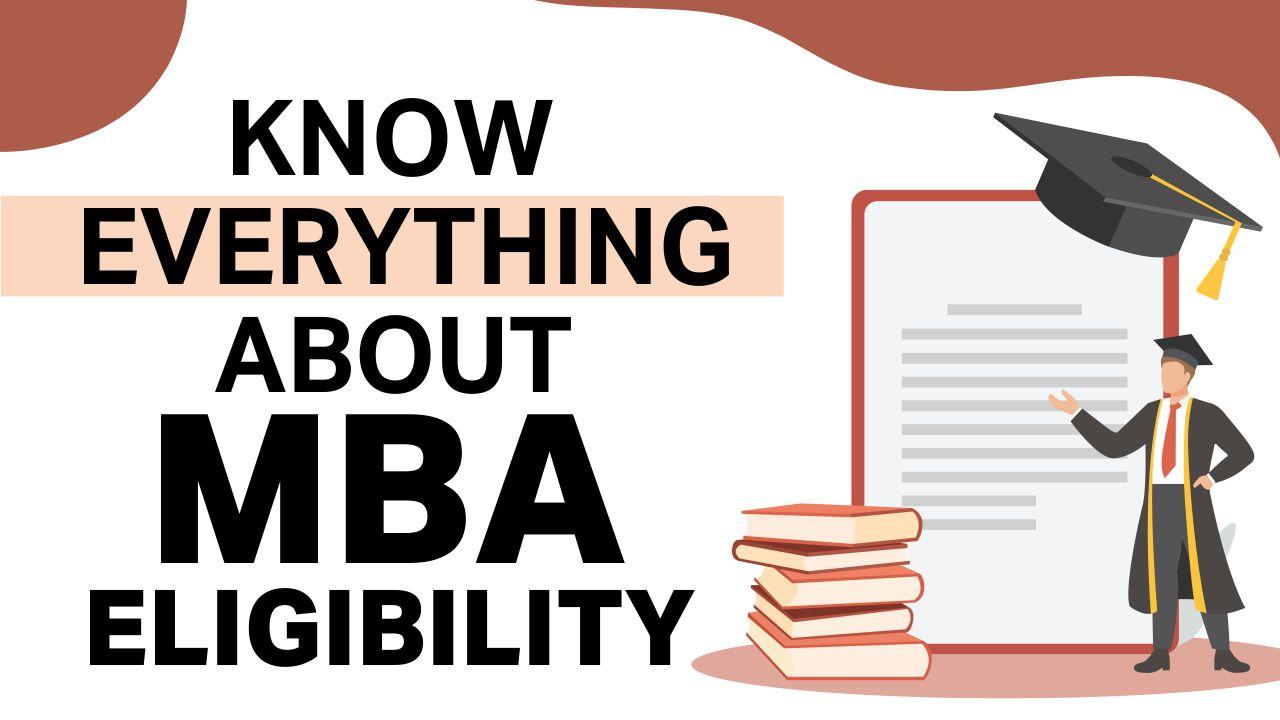 Know Everything About MBA Eligibility