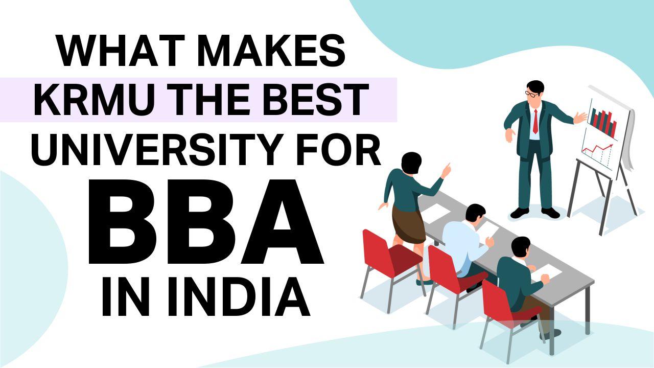 What Makes KRMU the Best University for BBA in India