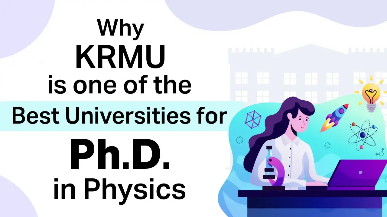 Why KRMU is one of the Best Universities for PhD in Physics
