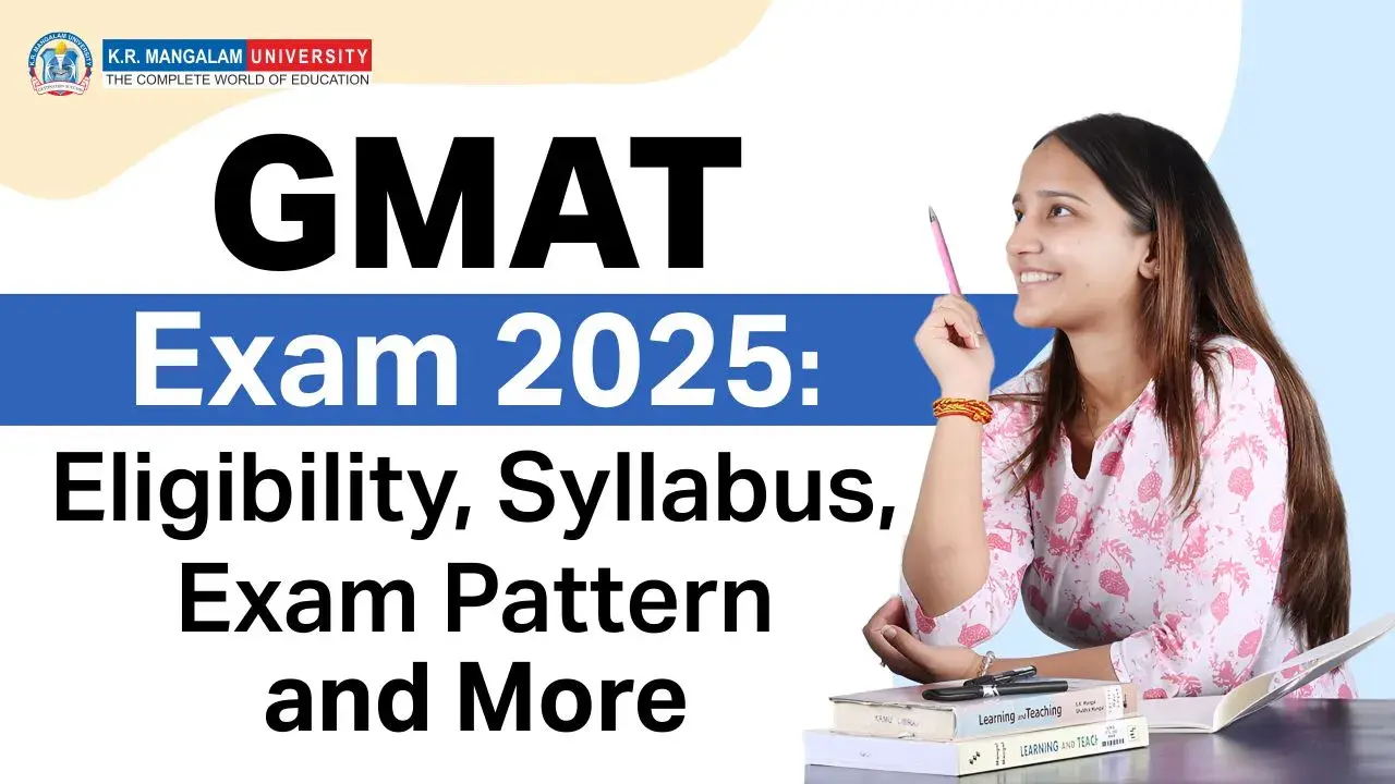 GMAT Exam 2025: Eligibility, Syllabus, Exam Pattern and More