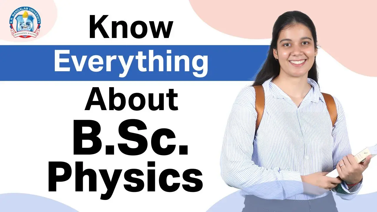 Know Everything About B.Sc. Physics