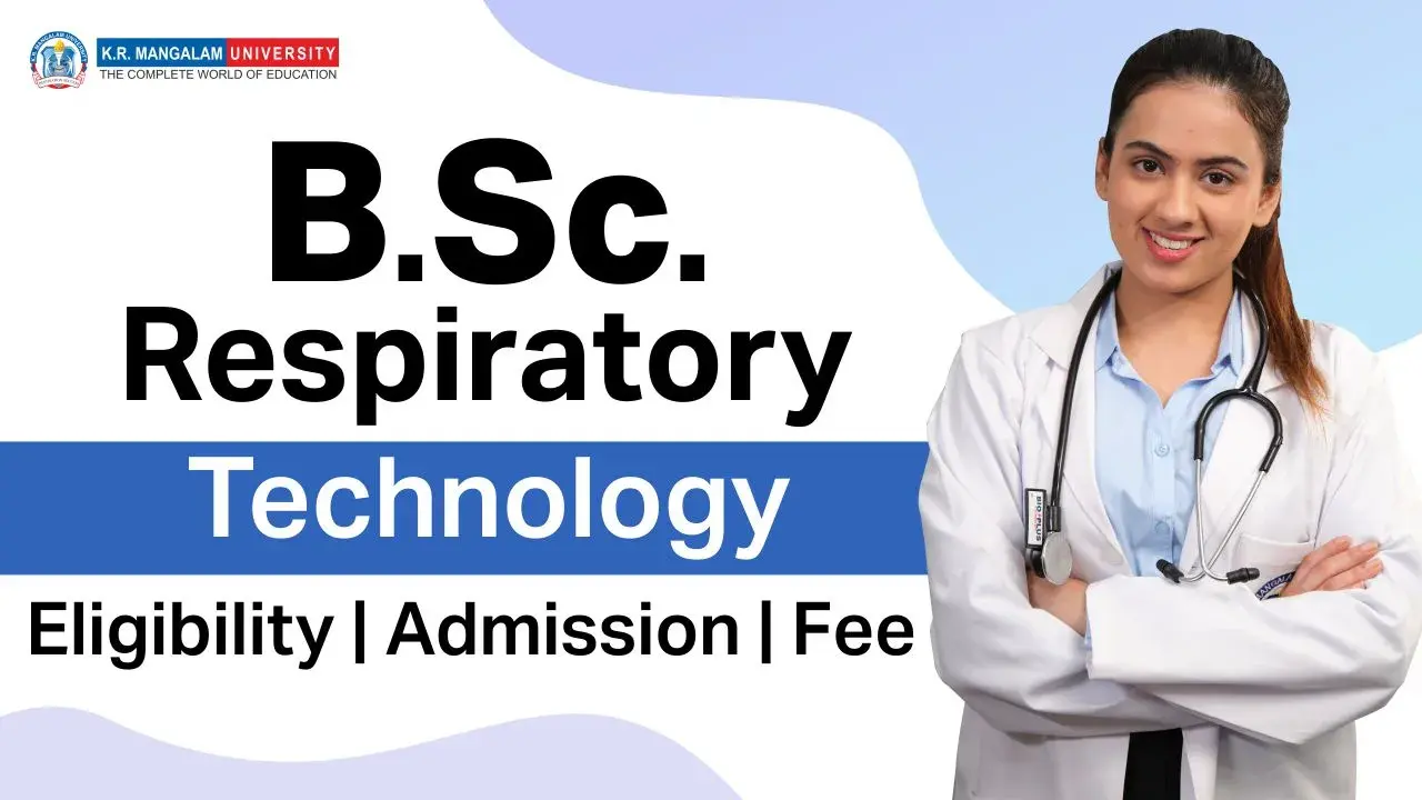 B.Sc. Respiratory Technology: Eligibility, Admission, Fee