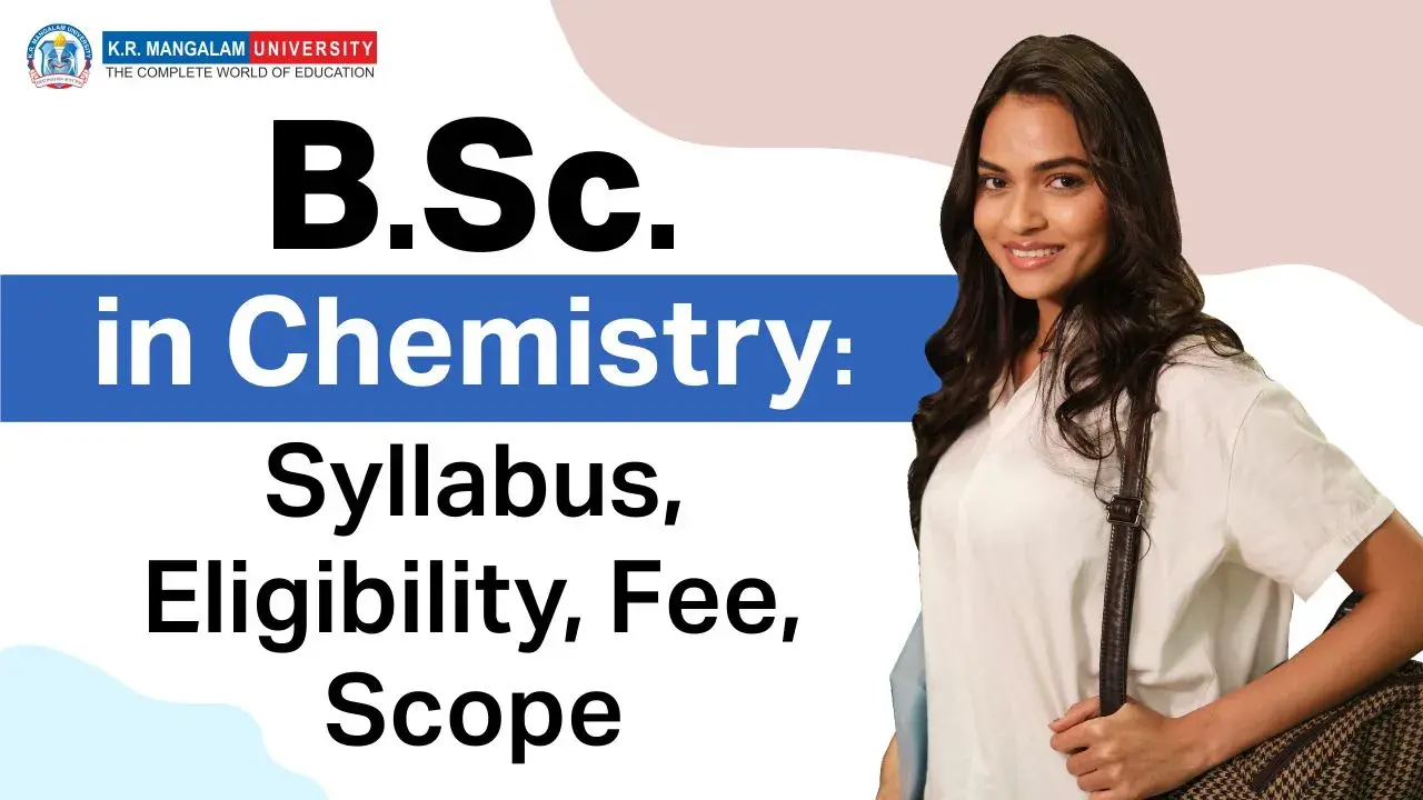 B.Sc. in Chemistry: Syllabus, Eligibility, Fee, Scope