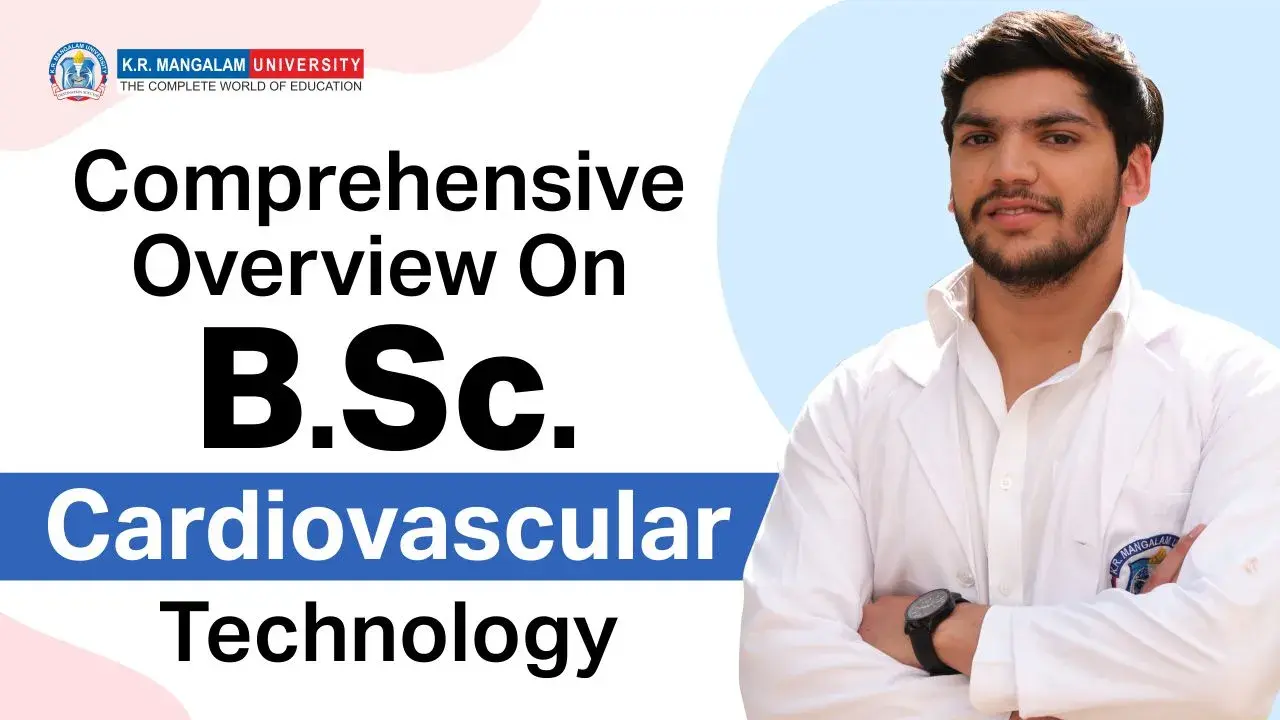 Comprehensive Overview On B.Sc. Cardiovascular Technology