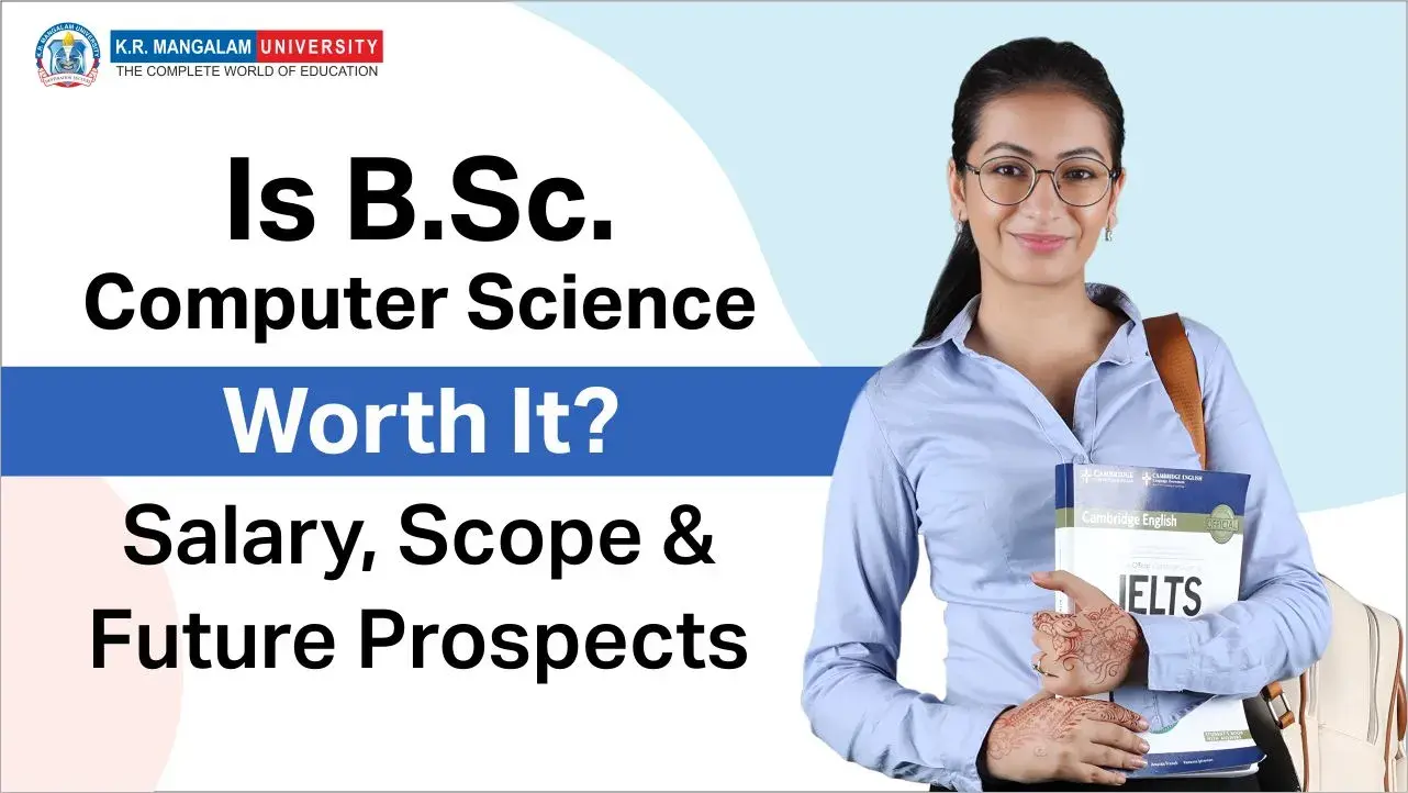 Is B.Sc. Computer Science Worth It? Salary, Scope & Future Prospects