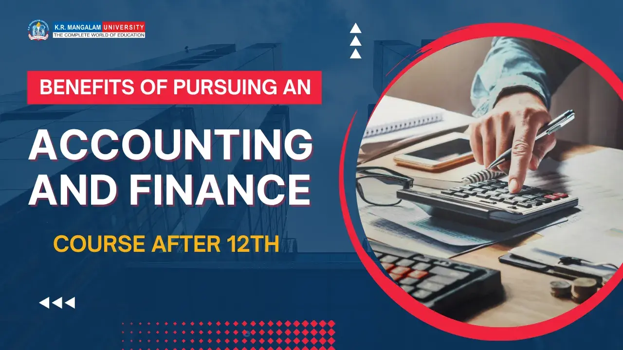 Benefits of Pursuing an Accounting and Finance Course After 12th