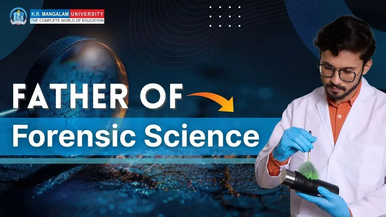 Father of Forensic Science: Origins, Branches, & More