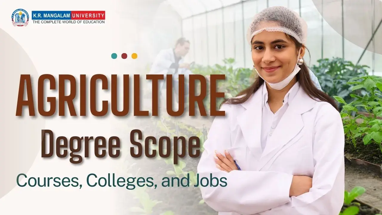 Scope of Agriculture Degree: Courses, Colleges, and Jobs