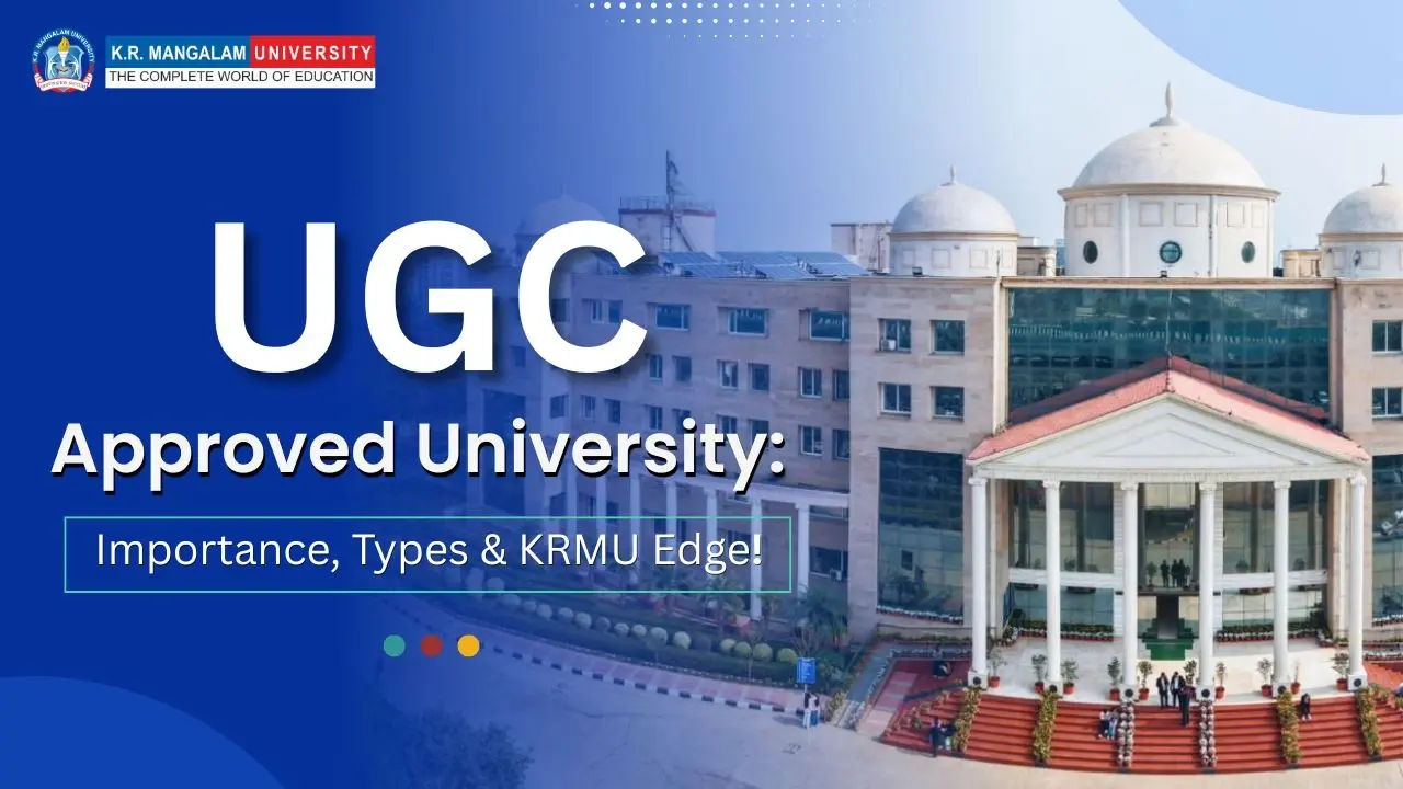 UGC Approved University: Why It Matters & KRMU Advantage