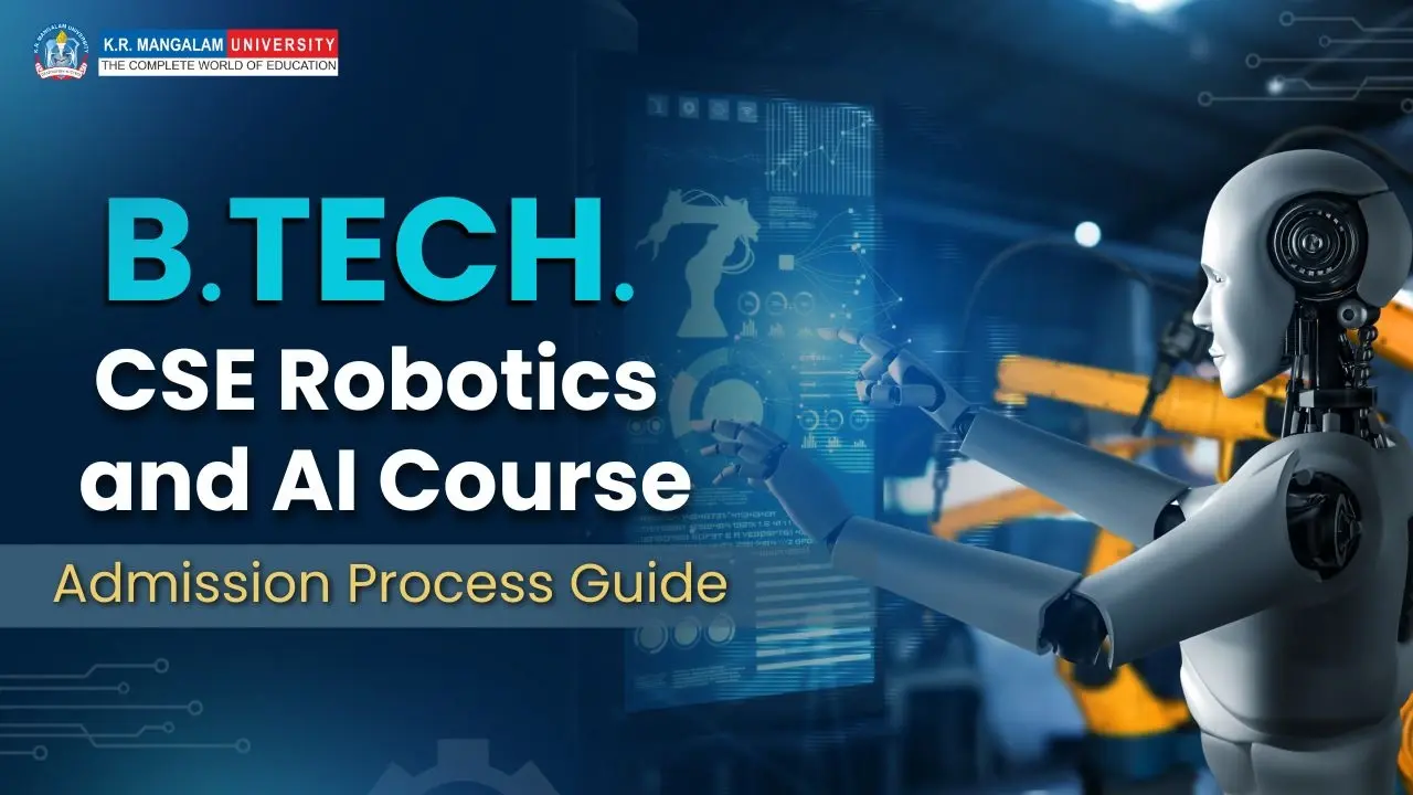 A Guide on B.Tech. CSE Robotics and AI Admission Process