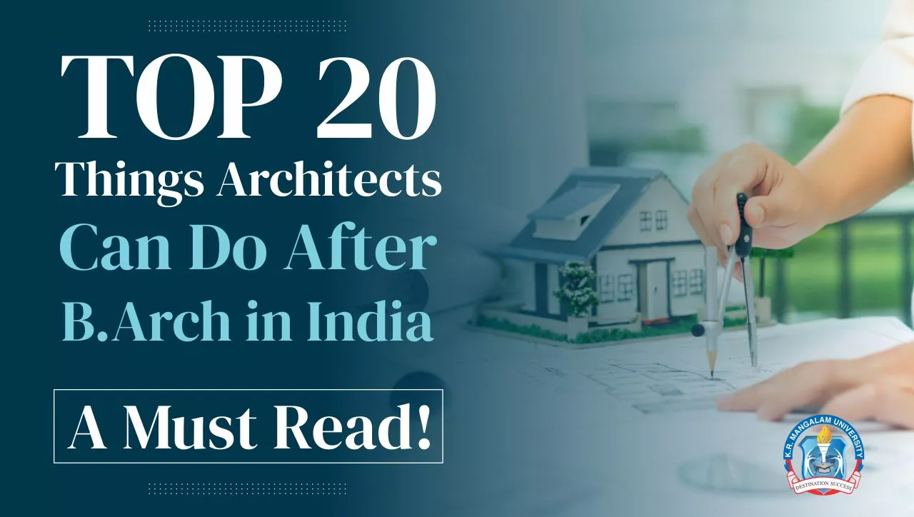 Top 20 Things Architects Can Do After B.Arch in India: A Must Read! Top 20 Things Architects Can Do After B.Arch in India: A Must Read!