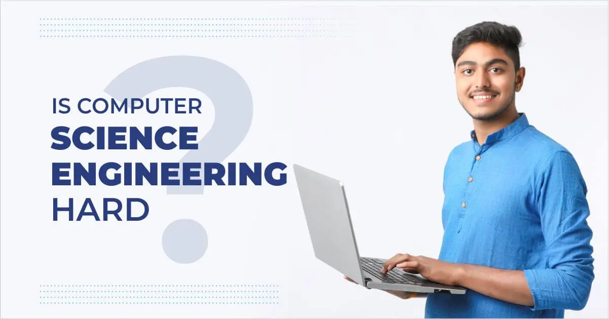 Is computer science engineering hard Is computer science engineering hard
