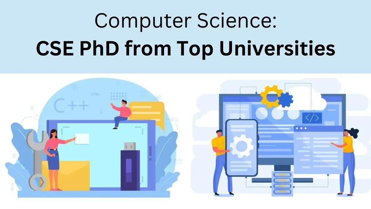 Computer Science: CSE PhD from Top Universities Computer Science: CSE PhD from Top Universities