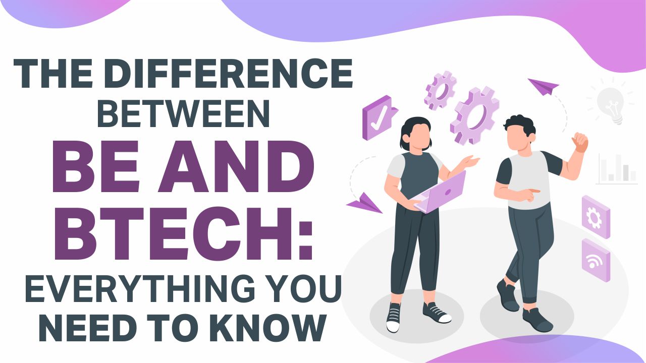 Difference between BE and BTech: Everything you need to know difference between be and btech