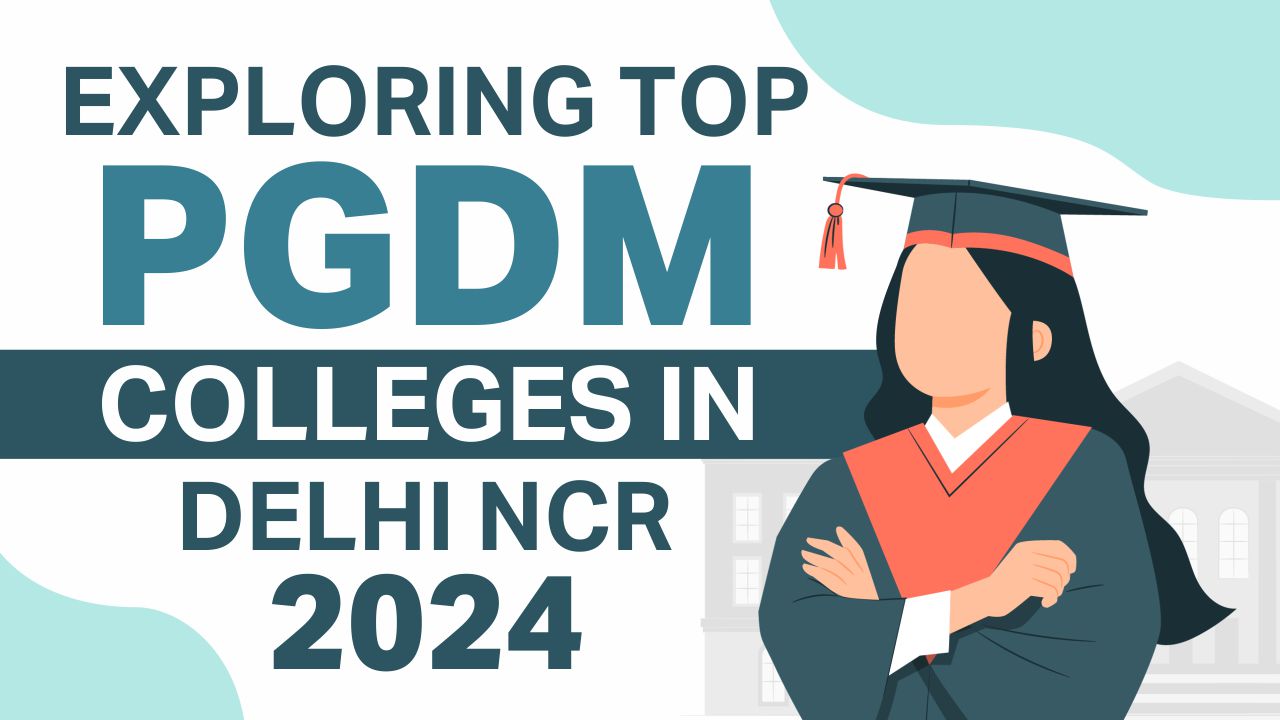 Exploring Top PGDM Colleges In Delhi NCR 2024 PGDM colleges in Delhi NCR
