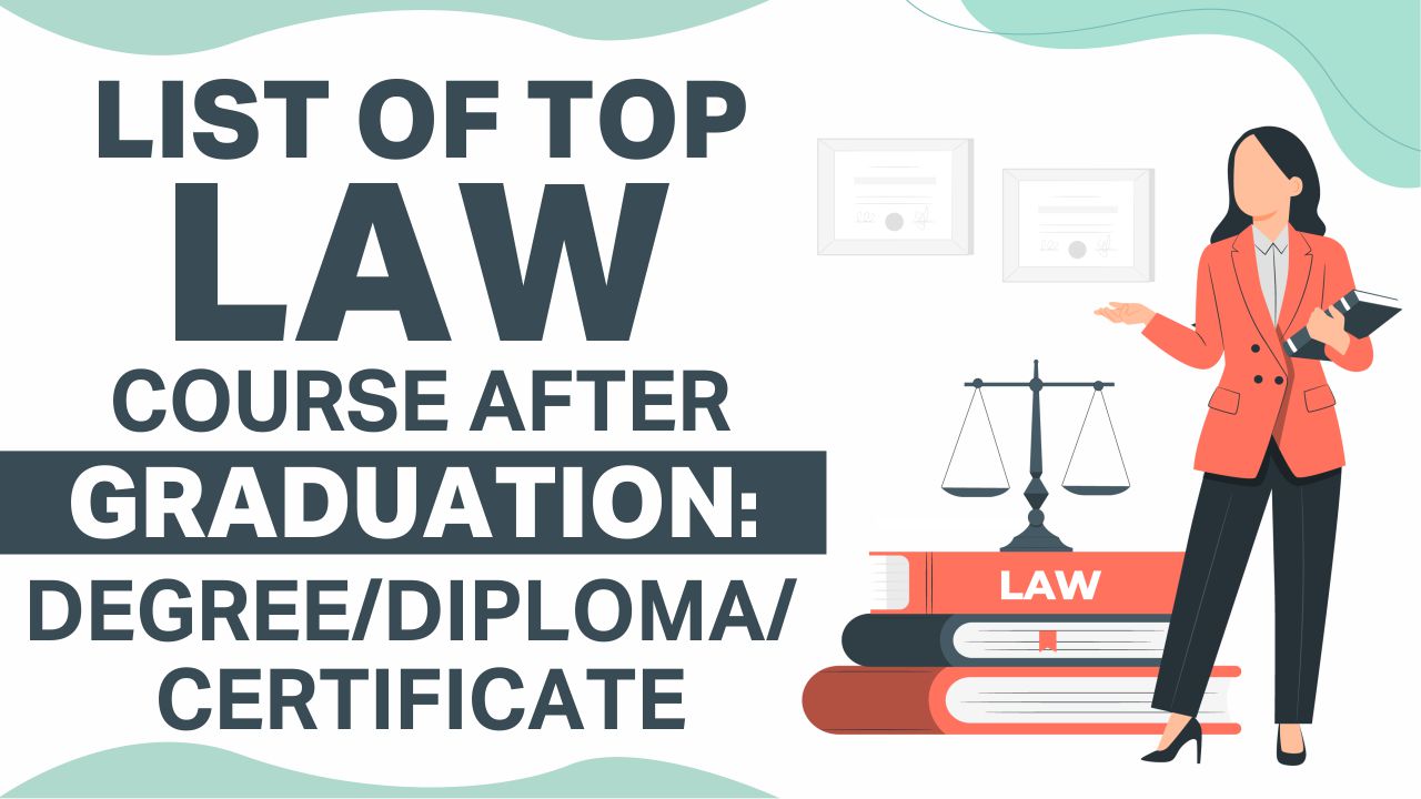 List Of Top Law Course After Graduation: Degree/Diploma law course after graduation