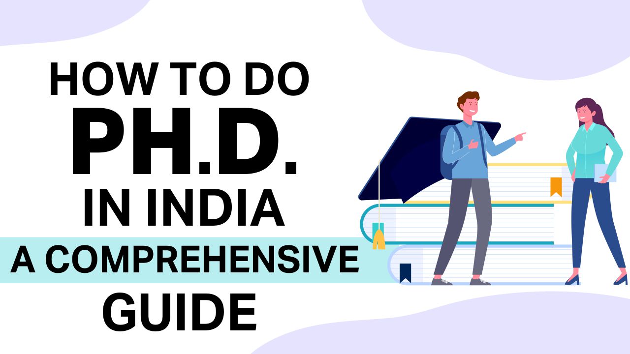 How To Do Ph.D. In India A Comprehensive Guide (1) How To Do Ph.D. In India
