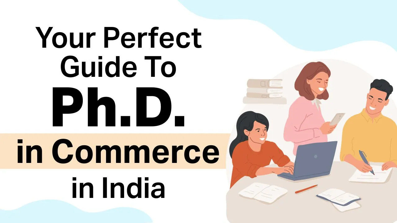 Your Perfect Guide To Ph.D in Commerce In India Ph.D in Commerce