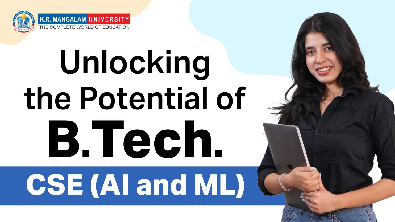 Unlocking the Potential of B.Tech. CSE (AI and ML) AI and ML