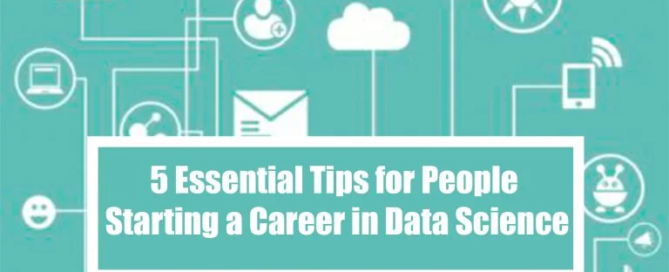 ESSENTIALS FOR STARTING A CAREER IN DATA SCIENCE