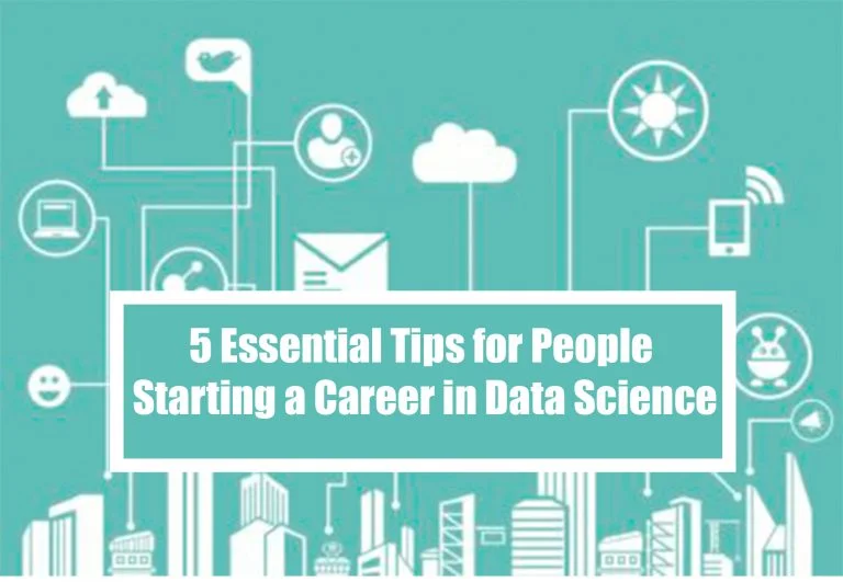 ESSENTIALS FOR STARTING A CAREER IN DATA SCIENCE