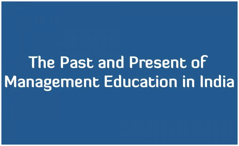 THE PAST AND PRESENT OF MANAGEMENT EDUCATION IN INDIA