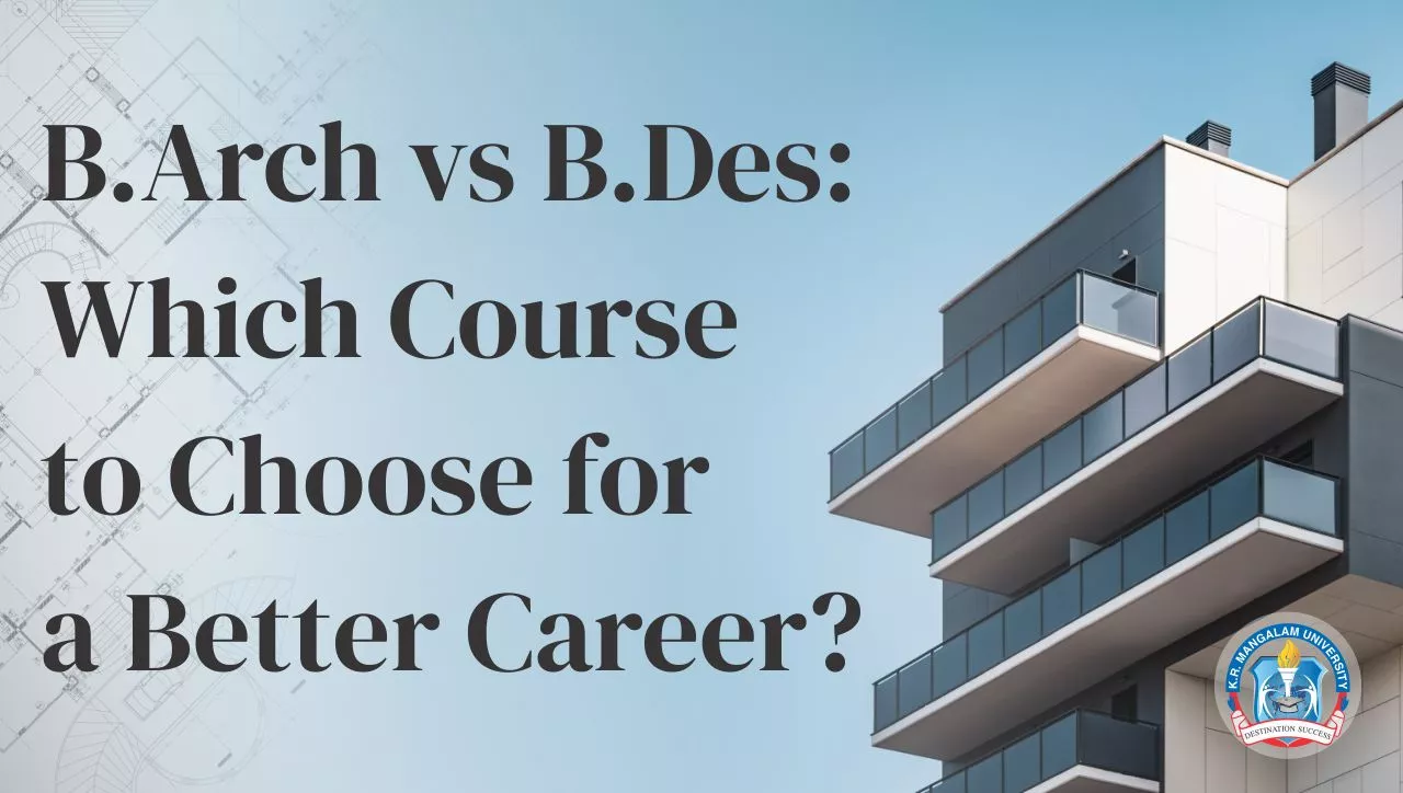 B.Arch vs B.Des: Which Course to Choose for a Better Career?